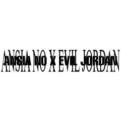 ANSIA NO X EVIL JORDAN | Mashup by Drumm3r