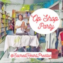 Op Shop Party @Sacred Heart