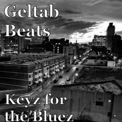 Keyz For The Bluez (Prod. Geltab)