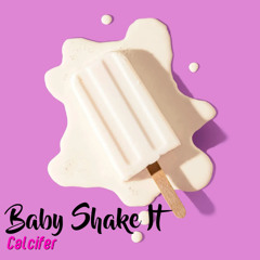 Calcifer - Baby Shake It