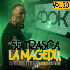 Se trasca la magedia | Vol. 20
