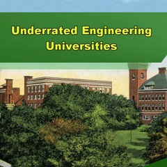 Underrated Engineering Universities - Episode 320
