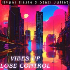 Lose Control - Hyper Haste & Stazi Juliet