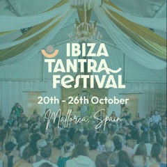 251024 Ibiza Tantra Festival- Dance to celebrate Love & Life