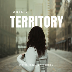 Ep. 1  Welcome to Taking Territory