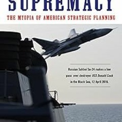 [Download] EBOOK 📃 Losing Military Supremacy: The Myopia of American Strategic Plann