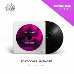 FREE DOWNLOAD: Forty Cats ─ Hypnosis (Original Mix) [CMVF097]