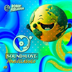 Robert Feelgood's SOUND OF LOVE House Classics 10