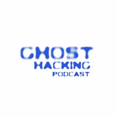 GHOST HACKING PODCAST