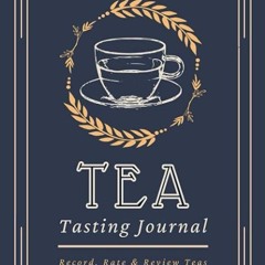 read✔ Tea Tasting Journal: Record, Rate & Review Teas | A Logbook to Document Brew Information &