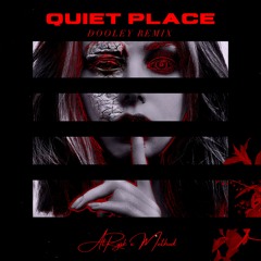 Quiet Place (AtRysk X Method) [Dooley Remix]