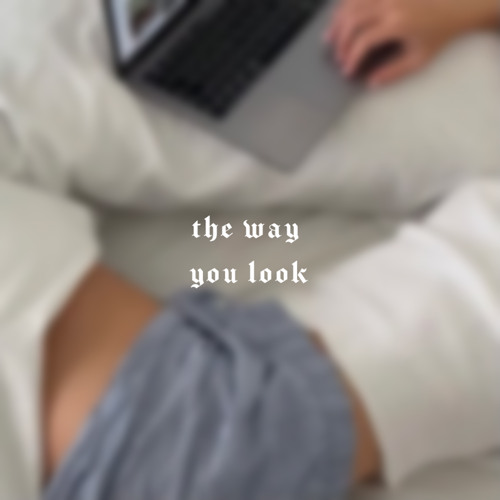 the way you look (prod. by Emmanuel Yung & saint soul)