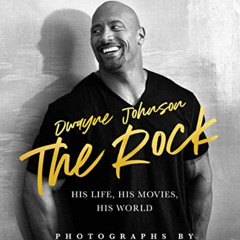 Access KINDLE √ The Rock: Through the Lens: His Life, His Movies, His World by  Hiram
