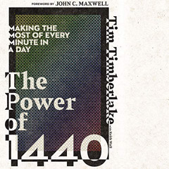 [Read] PDF 🗃️ The Power of 1440: Making the Most of Every Minute in a Day by  Tim Ti