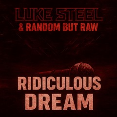 Ridiculous Dream (Radio Edit) -  Luke Steel & Random But Raw