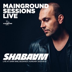 Mainground Sessions LIVE 010: SHABAAM live from Dark Nine, Budapest, Hungary 2023.05.12