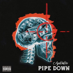 Pipe Down
