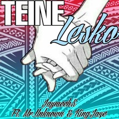 TEINE LESKO (RMST)ft. MR.UNKOWN & KINGJAZE