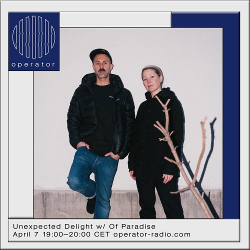 Unexpected Delight w/ Of Paradise - April 7 2023