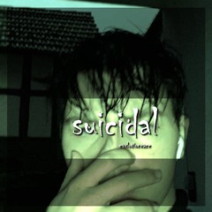 suicidal