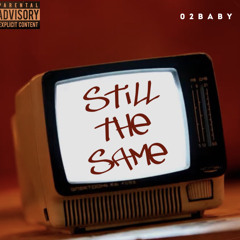 Still The Same - 02BABY