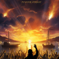 To Your Street