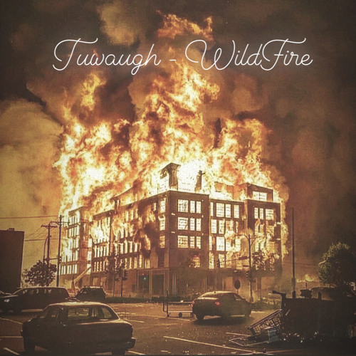 Tuwaugh - Wildfire ❤️‍🔥