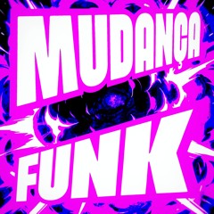 MUDANÇA FUNK