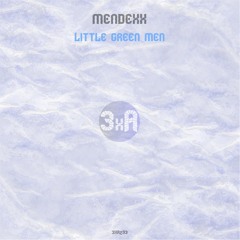 Mendexx - Little Green Men (Original Mix)