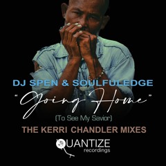 LV Premier - DJ Spen & Soulfuledge - Goin Home (To See My Savior) (Kerri Chandler Instrumental)