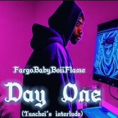 Fargo BabyBoii Flame - Day One( tunchei's interlude) mp3.mp3