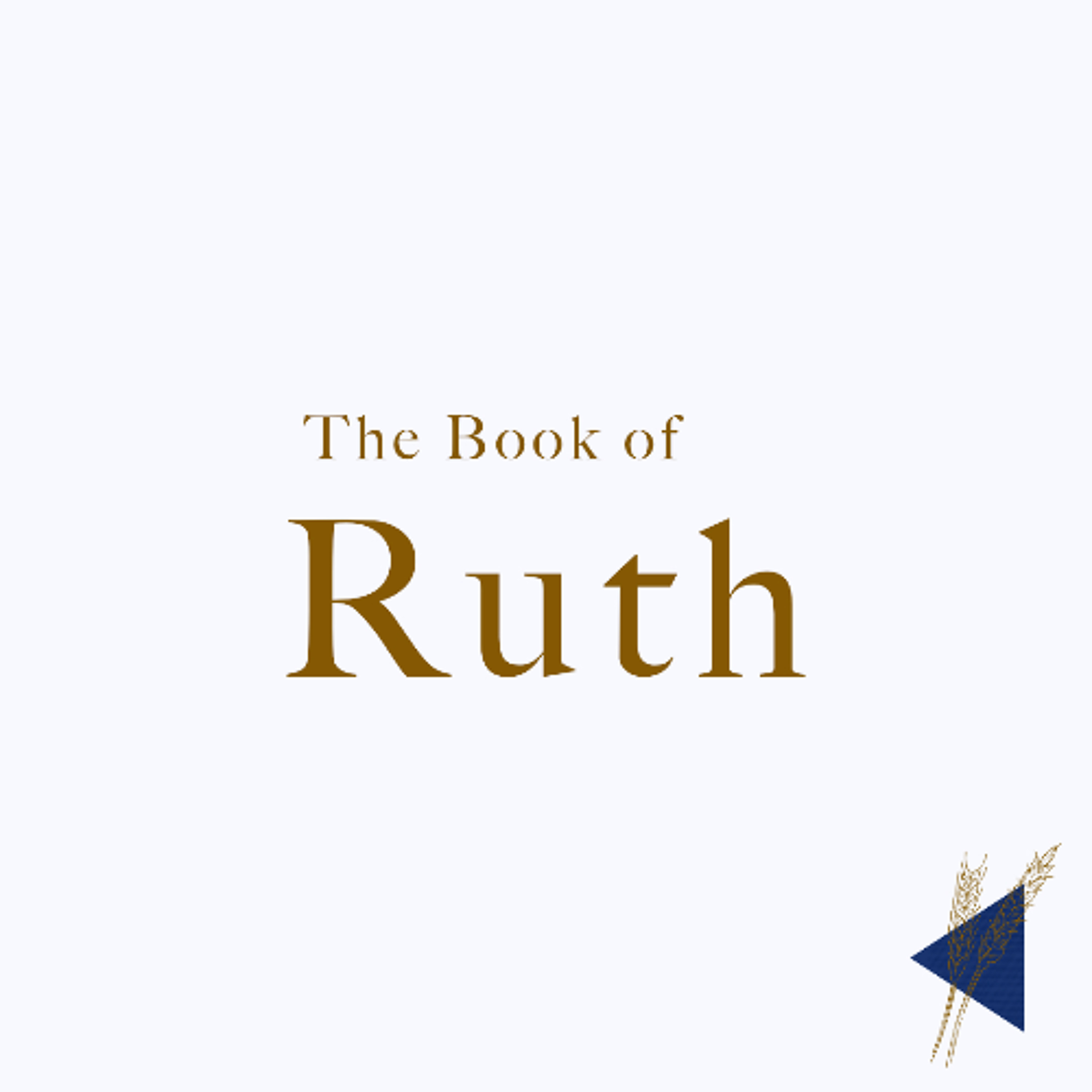 The Book of Ruth | Week 6 | Ruth 4:13-22