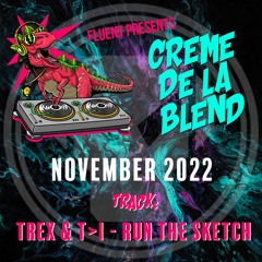 Fluent Presents - Creme De La Blend - Round 12 - NOV 2022 - TREX & T>I - RUN THE SKETCH