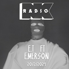 NK Radio w. E.T ft Emerson 20/2/24