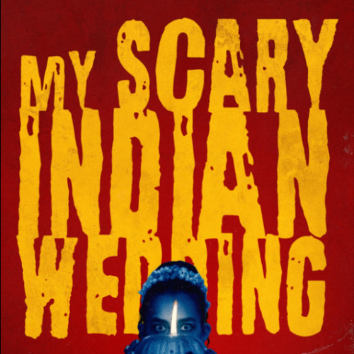 Invocation - "My Scary Indian Wedding"