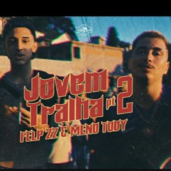 jovem-tralha-pt-2-felp-22-and-meno-tody-prod-rick-beatz.mp3