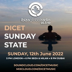 Sunday State with Dicet @ Ibiza Global Radio (12.06.2022)