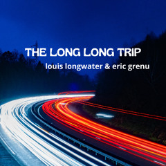 the long long trip