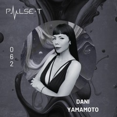 Pulse T Radio 062 - Dani Yamamoto