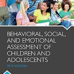 ^ Behavioral, Social, and Emotional Assessment of Children and Adolescents BY: Sara A. Whitcomb