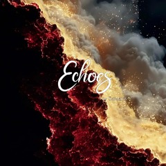 Echoes Chapter 4 | July 2025