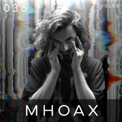Cycles // 036 - MHOAX (techno, industrial, dark)