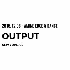 2016.12.08 - Amine Edge & DANCE @ Output, New York, US