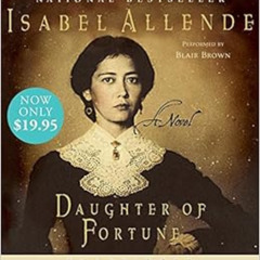 [Download] PDF 🗸 Daughter of Fortune Low Price CD by Isabel Allende,Blair Brown EPUB