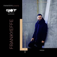 RRS30 - Frankyeffe Presents Riot Radio Show - Frankyeffe Live From Parkett