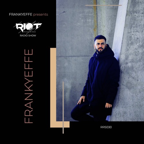 RRS30 - Frankyeffe Presents Riot Radio Show - Frankyeffe Live From Parkett