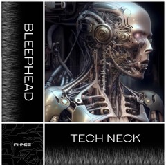 Bleephead - Tech Neck (Free Download)