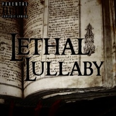 Lethal Lullaby (Prod. Chris Wheeler)