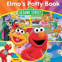 VIEW [PDF EBOOK EPUB KINDLE] Sesame Street Elmo, Zoe, Count, and More! Elmos Potty Book Little First