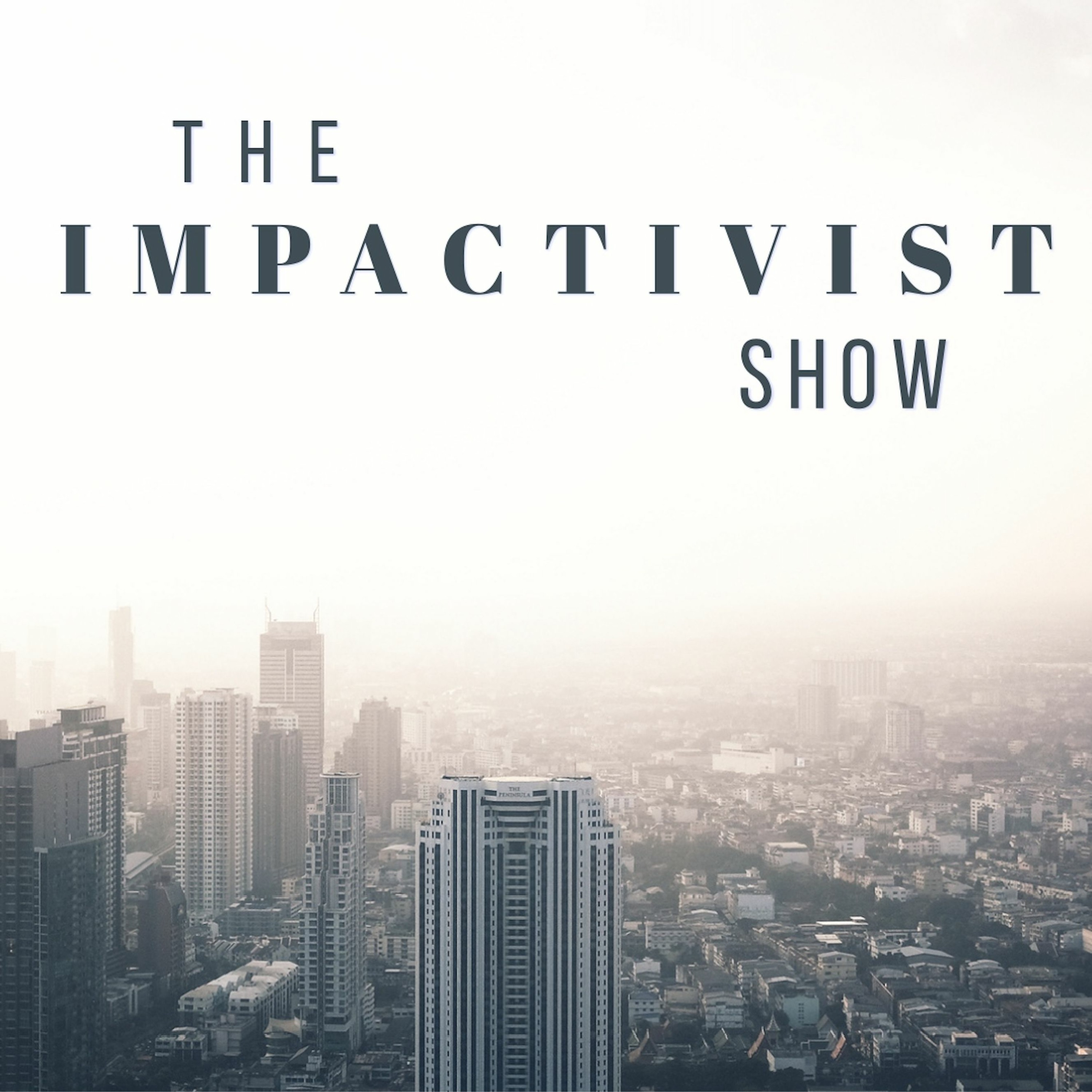 The Impactivist Show